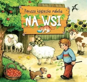 Pierwsza książeczka malucha. Na wsi - Praca zbiorowa - książka