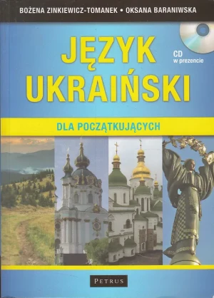Język ukraiński dla początkujących + CD - Bożena Zinkiewicz-Tomanek, Oksana Baraniwska - książka