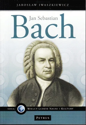 Jan Sebastian Bach - Jarosław Iwaszkiewicz - książka