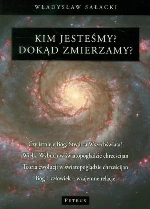 Kim Jesteśmy? Dokąd Zmierzamy? - Władysław Sałacki - książka