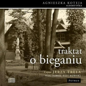 Traktat o bieganiu - Agnieszka Koteja. Jerzy Trela. Paweł Piotrowski  - Agnieszka Koteja. Jerzy Trela. Paweł Piotrowski - książka
