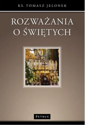Rozważania o świętych - ks. Tomasz Jelonek - książka