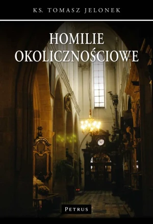 Homilie okolicznościowe - ks. Tomasz Jelonek - książka