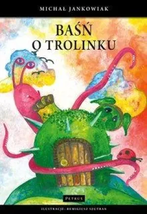 Baśń o Trolinku - Michał Jankowiak - książka