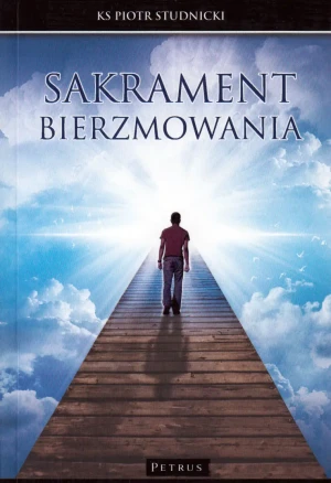 Sakrament bierzmowania - Ks. Piotr Stdnicki - książka