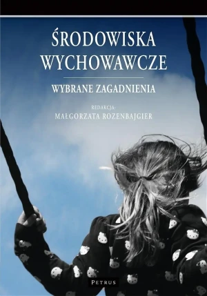 Środowiska wychowawcze - Małgorzata Rozenbajgier - książka