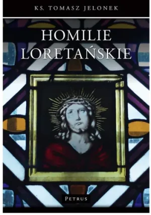 Homilie Loretańskie (9) - Ks. Tomasz Jelonek - książka