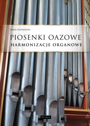 Piosenki oazowe. Harmonizacje organowe - Paweł Piotrowski - książka