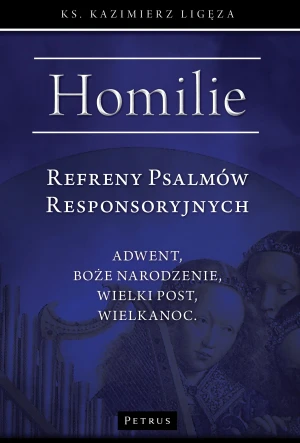 Homilie. Refreny Psalmów Responsoryjnych - Kazimierz Ligęza - książka