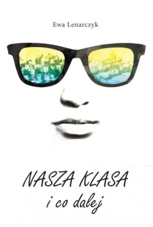 Nasza klasa i co dalej - Ewa Lenarczyk - książka