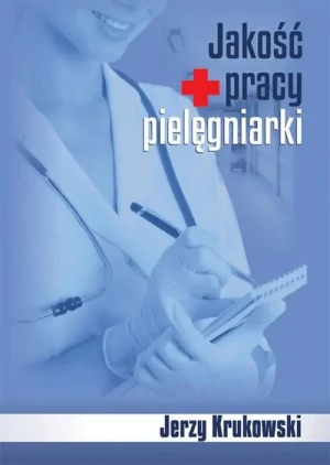 Jakość pracy pielęgniarki - Jerzy Krukowski -  - Jerzy Krukowski - książka