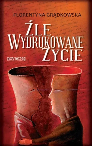 Źle wydrukowane życie - Grądkowska Florentyna - książka