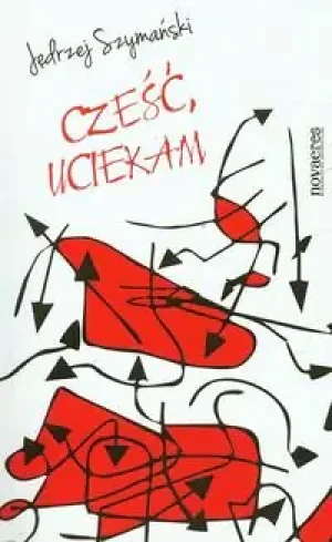 Cześć, uciekam - Szymański Jędrzej - książka