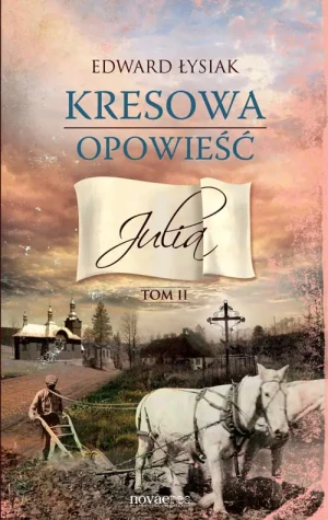 Julia. Kresowa opowieść. Tom 2 - Edward Łysiak - książka