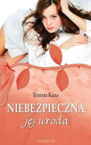 Niebezpieczna jej uroda - Kuza Tomasz - książka