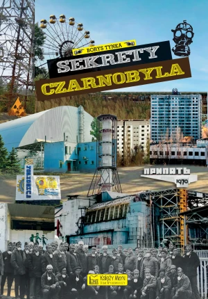 Sekrety Czarnobyla - Borys Tynka - książka