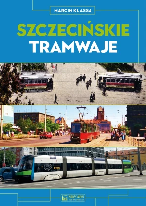 Szczecińskie tramwaje - Marcin Klassa - książka
