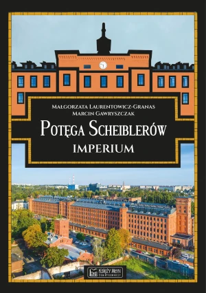 Potęga Scheiblerów. Imperium - Krzysztof Stefański - książka