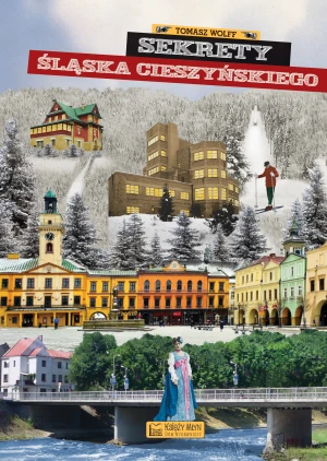 Sekrety Śląska Cieszyńskiego - Tomasz Wolff - książka
