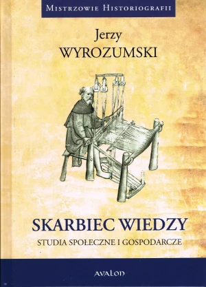 Skarbiec wiedzy. Studia społeczne i gospodarcze - Jerzy Wyrozumski - książka