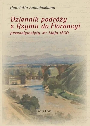 Dziennik podróży z Rzymu do Florencyi - Maria Cieśla-Korytowska - książka