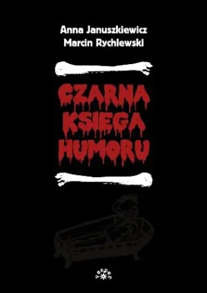 Czarna księga humoru - Januszkiewicz Anna,  Rychlewski Marcin - książka