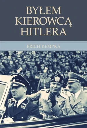Byłem kierowcą Hitlera - Kempka Erich - książka