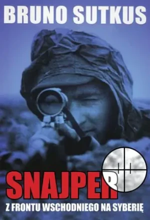 Snajper. Z frontu wschodniego na Syberię - Bruno Sutkus - książka