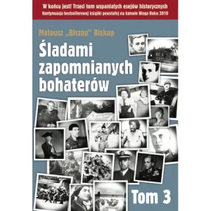 Śladami zapomnianych bohaterów. Tom 3 - Mateusz Biszop Biskup - książka