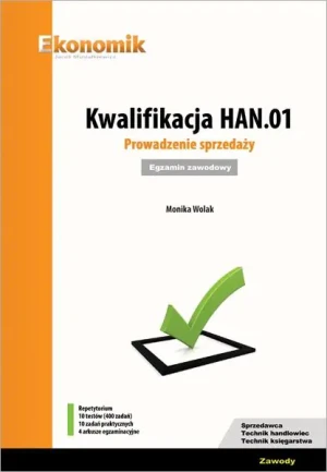 Kwalifikacja HAN.01. Prowadzenie sprzedaży.Egzamin - Monika Wolak - książka