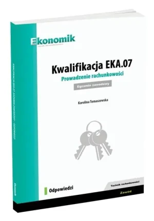 Kwalifikacja EKA.07. Prowadzenie rachunkowości odp - Karolina Tomaszewska - książka
