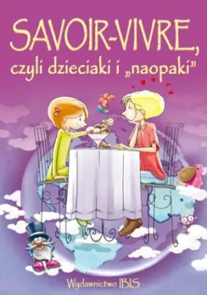 Savoir-vivre czyli dzieciaki i naopaki -  - książka