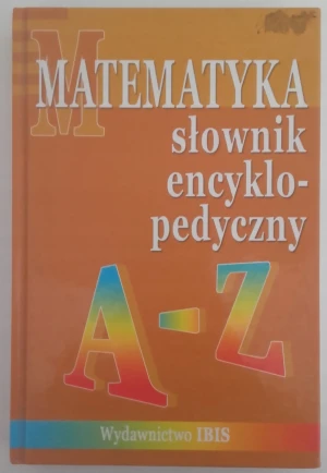 Słownik encyklopedyczny Matematyka A-Z - praca zbiorowa - książka