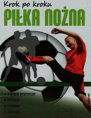 Krok po kroku Piłka nożna - Szymanowski Piotr - książka