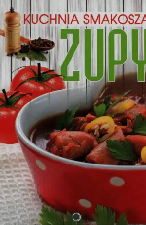 Kuchnia smakosza. Zupy -  - książka
