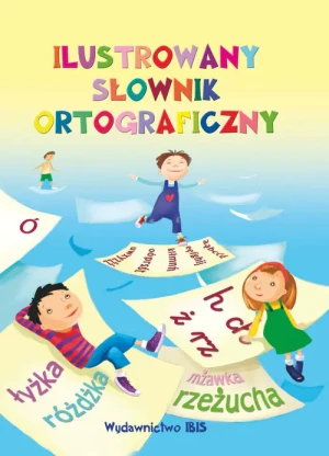 Ilustrowany słownik ortograficzny - Nożyńska-Demianiuk A. - książka