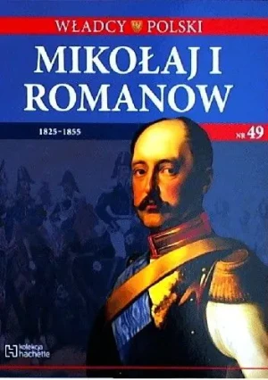 WŁADCY POLSKI MIKOŁAJ I ROMANOW 1825-1855 - Praca zbiorowa - książka