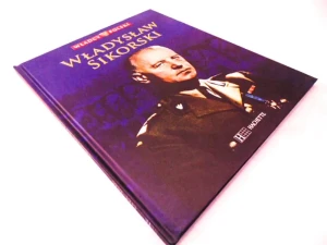 WŁADCY POLSKI WŁADYSŁAW SIKORSKI - Praca zbiorowa - książka