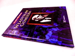 WŁADYSŁAW GOMUŁKA WŁADCY POLSKI 1956-1970 - Praca zbiorowa - książka