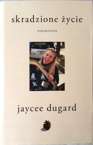 Skradzione życie. Wspomnienia - Dugard Jaycee - książka