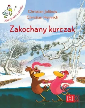 Zakochany kurczak - Christian Heinrich,  Christian Jolibois - książka