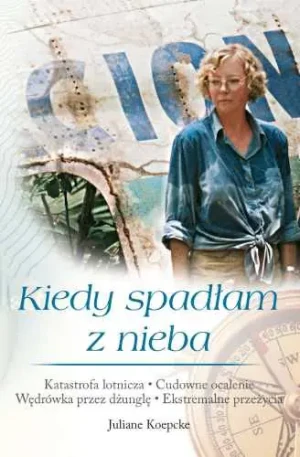 Kiedy spadłam z nieba   - Juliane Koepcke - książka