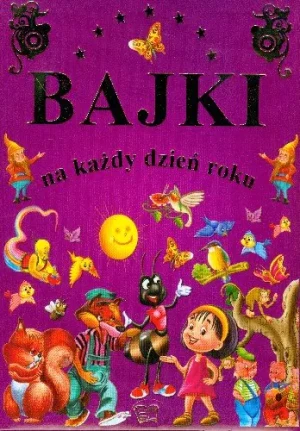 Bajki Na Każdy Dzień Roku - praca zbiorowa - książka