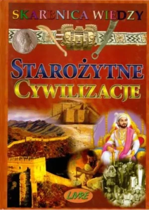 Skarbnica wiedzy- Starożytne Cywilizacje - praca zbiorowa - książka