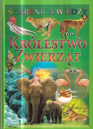 Skarbnica wiedzy - Królestwo zwierząt - PRACA ZBIOROWA - książka