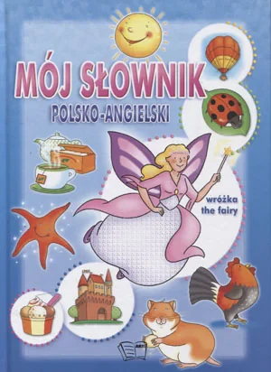 Mój słownik polsko angielski - praca zbiorowa - książka