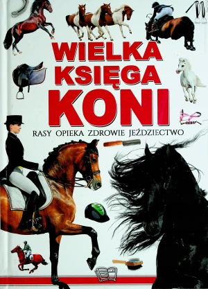 Wielka Encyklopedia Koni. Wydawnictwo Arti - praca zbiorowa - książka