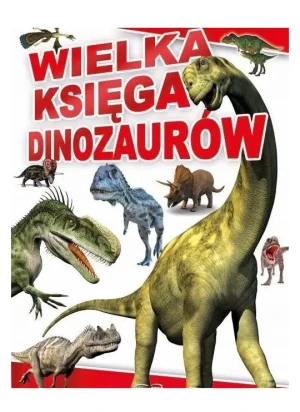 Wielka księga dinozaurów - praca zbiorowa - książka