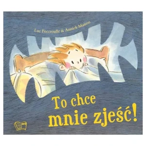 Dla dzieci - To chce mnie zjeść! - Luc Foccrulle - książka - miękka