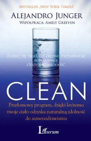 Clean. Przełomowy program, dzięki któremu ... - Alejandro Junger - książka